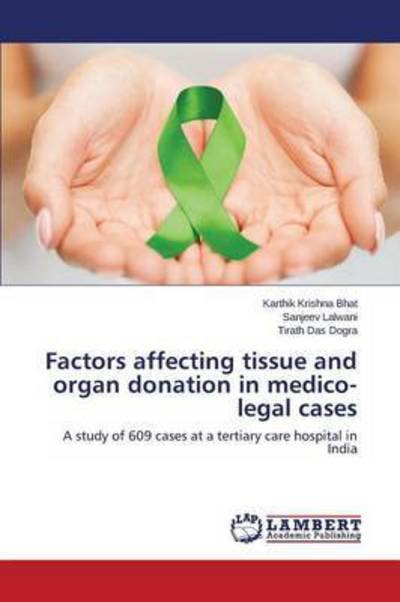 Cover for Dogra Tirath Das · Factors Affecting Tissue and Organ Donation in Medico-legal Cases (Taschenbuch) (2014)
