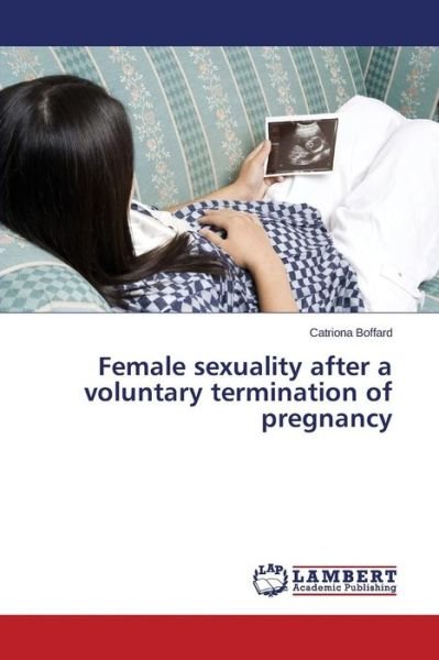 Cover for Boffard Catriona · Female Sexuality After a Voluntary Termination of Pregnancy (Paperback Book) (2015)