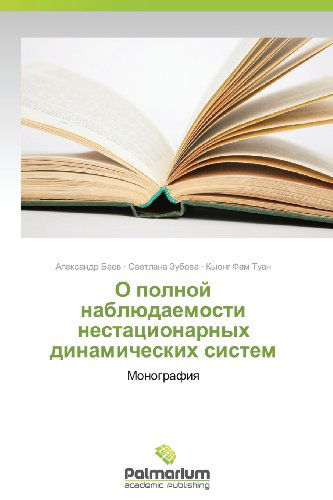 Cover for Kyong Fam Tuan · O Polnoy Nablyudaemosti Nestatsionarnykh Dinamicheskikh Sistem: Monografiya (Paperback Bog) [Russian edition] (2012)