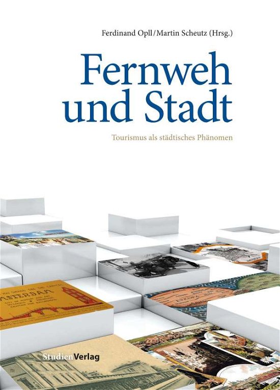 Cover for Opll, Ferdinand; Scheutz, Martin · Fernweh Und Stadt (Book)