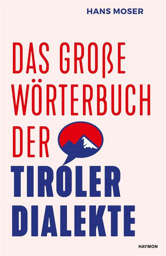 Das große Wörterbuch der Tiroler - Moser - Books -  - 9783709934579 - 