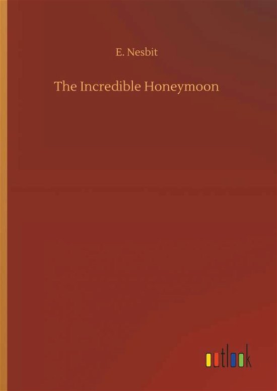 Cover for Nesbit · The Incredible Honeymoon (Book) (2018)