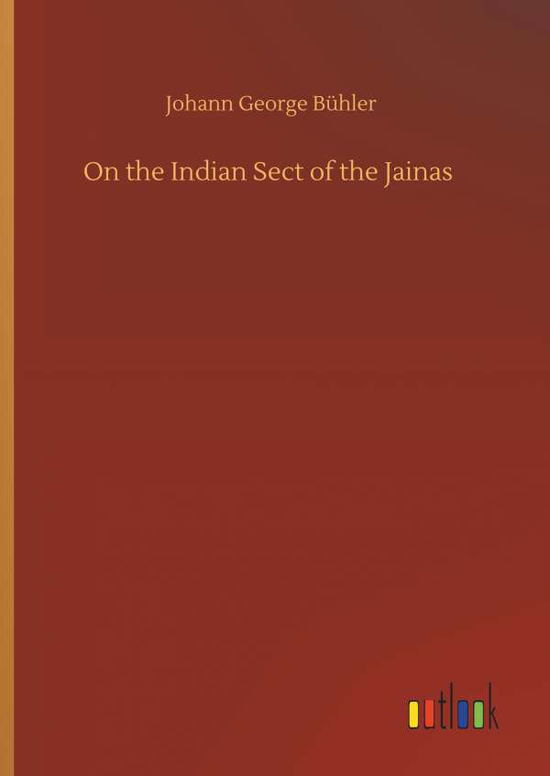 Cover for Bühler · On the Indian Sect of the Jainas (Bog) (2019)