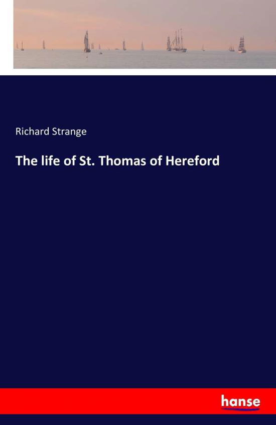 Cover for Strange · The life of St. Thomas of Heref (Bok) (2016)