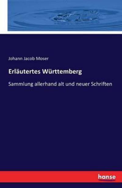 Cover for Moser · Erläutertes Württemberg (Bok) (2016)