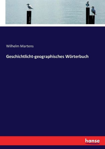 Cover for Martens · Geschichtlicht-geographisches W (Book) (2016)