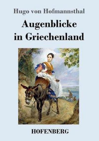 Cover for Hofmannsthal · Augenblicke in Griechenlan (Book) (2017)
