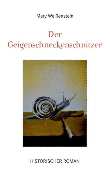 Cover for Weißenstein · Der Geigenschneckenschnitze (Bog) (2017)