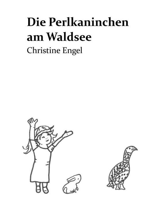 Cover for Engel · Die Perlkaninchen am Waldsee (Book) (2018)