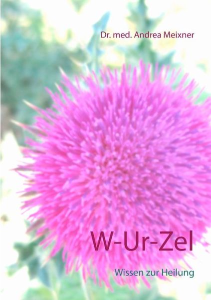 Cover for Meixner · W-Ur-Zel (Book) (2019)