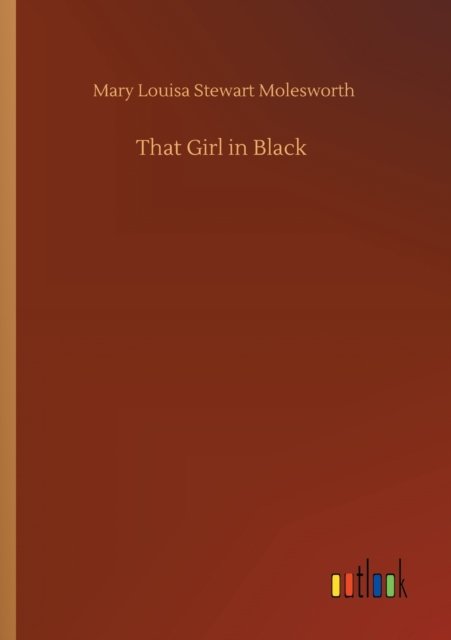 Cover for Mary Louisa Stewart Molesworth · That Girl in Black (Paperback Book) (2020)