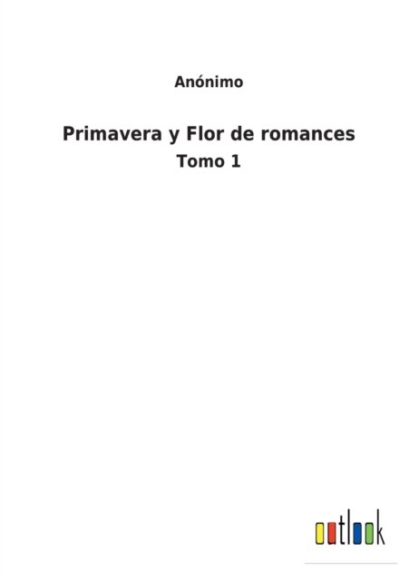 Cover for Anonimo · Primavera y Flor de romances (Paperback Book) (2022)