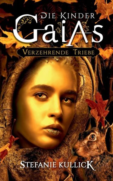 Cover for Stefanie Kullick · Die Kinder Gaias: Verzehrende Triebe (Paperback Book) (2020)