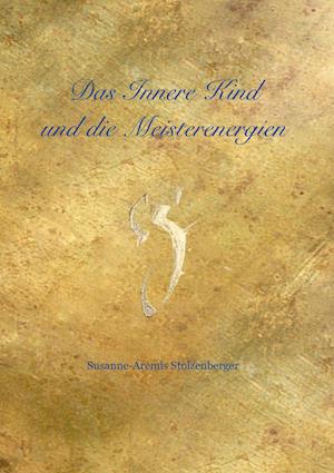 Cover for Susanne Stolzenberger · Das innere Kind und die Meister Energien (Book) (2023)