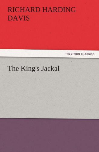 Cover for Richard Harding Davis · The King's Jackal (Tredition Classics) (Pocketbok) (2011)