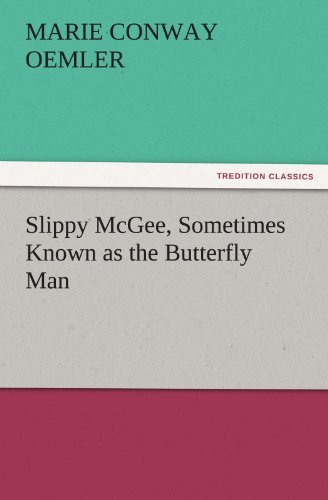 Cover for Marie Conway Oemler · Slippy McGee, Sometimes Known as the Butterfly Man (Paperback Book) (2011)
