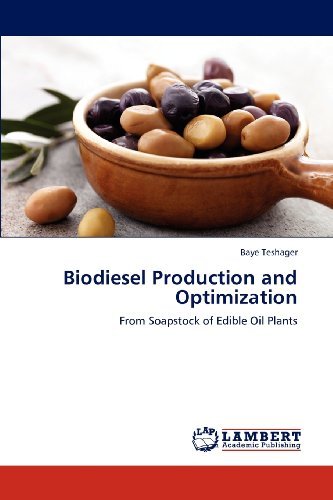 Cover for Baye Teshager · Biodiesel Production and Optimization: from Soapstock of Edible Oil Plants (Pocketbok) (2012)