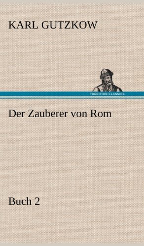 Cover for Karl Gutzkow · Der Zauberer Von Rom, Buch 2 (Hardcover Book) [German edition] (2012)