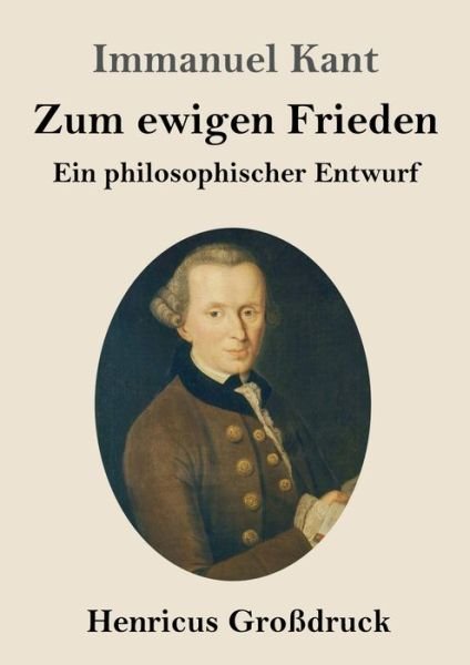 Cover for Immanuel Kant · Zum ewigen Frieden (Grossdruck) (Taschenbuch) (2019)