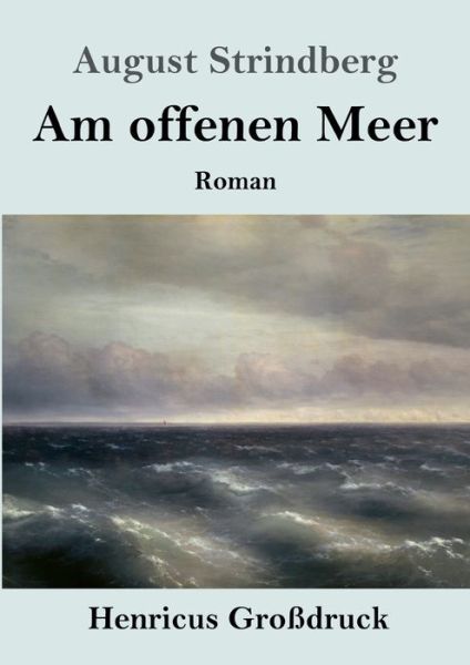 Cover for August Strindberg · Am offenen Meer (Grossdruck) (Taschenbuch) (2019)