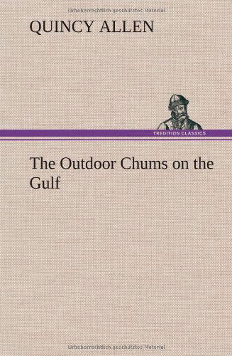 Cover for Quincy Allen · The Outdoor Chums on the Gulf (Hardcover Book) (2012)