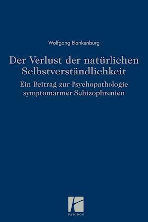 Cover for Wolfgang Blankenburg · Der Verlust der natürlichen Selbstverständlichkeit (Hardcover Book) (2012)