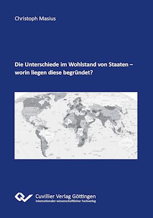 Cover for Christoph Masius · Die Unterschiede im Wohlstand von Staaten - worin liegen diese begründet? (Paperback Book) (2012)