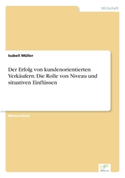 Cover for Isabell Muller · Der Erfolg von kundenorientierten Verkaufern (Paperback Book) (2018)