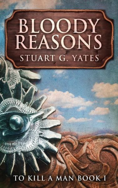 Cover for Stuart G Yates · Bloody Reasons (Hardcover Book) (2021)