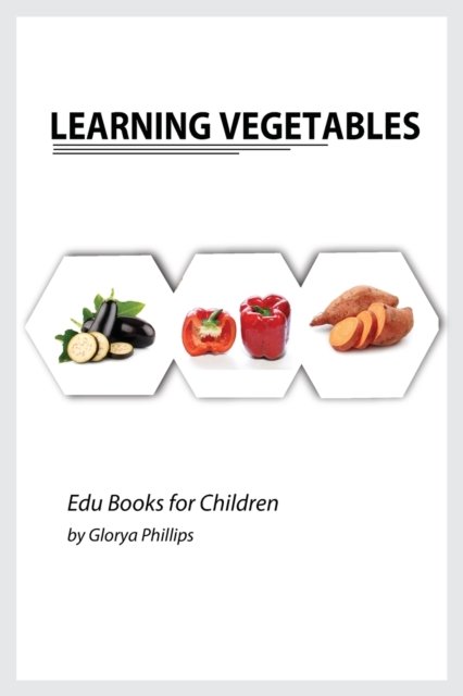 Cover for Glorya Phillips · Learning Vegetables (Taschenbuch) (2021)