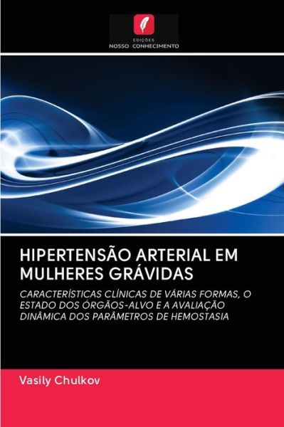 Cover for Vasily Chulkov · Hipertensao Arterial Em Mulheres Gravidas (Paperback Book) (2020)