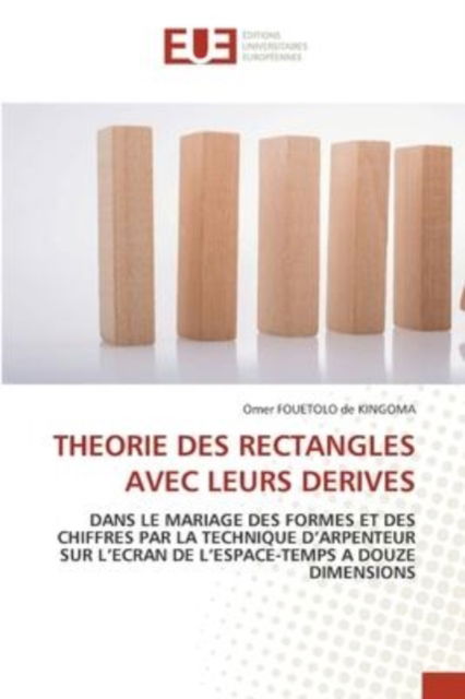 Cover for Omer FOUETOLO de KINGOMA · Theorie Des Rectangles Avec Leurs Derives (Paperback Book) (2022)