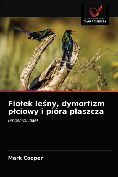 Fiolek le?ny, dymorfizm plciowy i piora plaszcza - Mark Cooper - Boeken - Wydawnictwo Nasza Wiedza - 9786203686579 - 12 mei 2021