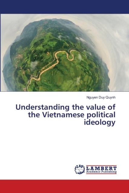 Cover for Nguyen Duy Quynh · Understanding the value of the Vietnamese political ideology (Paperback Bog) (2021)