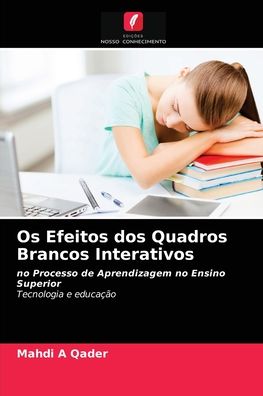 Cover for Mahdi A Qader · Os Efeitos dos Quadros Brancos Interativos (Paperback Book) (2021)