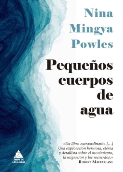 Cover for Nina Mingya Powles · Pequeños cuerpos de agua/ Small Bodies of Water (Hardcover Book) (2022)