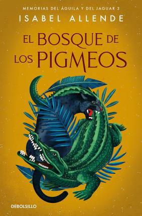 El bosque de los pigmeos - Isabel Allende - Książki - DEBOLSILLO - 9788466357579 - 4 marca 2025