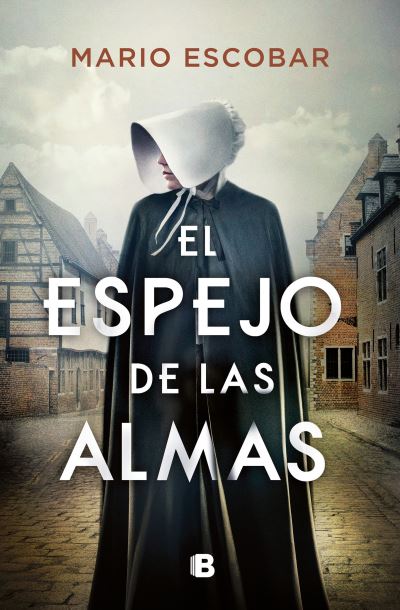 Espejo de Las Almas / a Mirror into the Souls - Mario Escobar - Other - Ediciones B - 9788466667579 - April 30, 2022