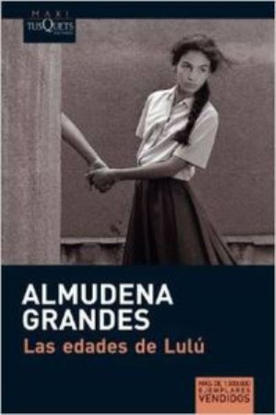 Las edades de Lulu - Almudena Grandes - Książki - Tusquets Editores - 9788483835579 - 19 lutego 2010