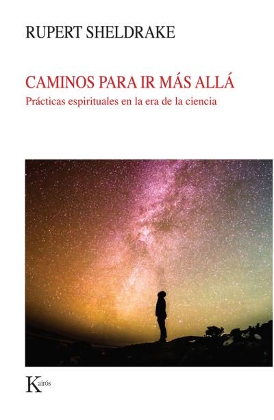 Caminos Para IR Mas Alla - Rupert Sheldrake - Libros - Editorial Kairos - 9788499887579 - 1 de junio de 2021