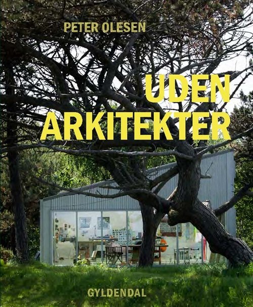 Cover for Peter Olesen · Uden arkitekter (Bound Book) [1st edition] (2015)