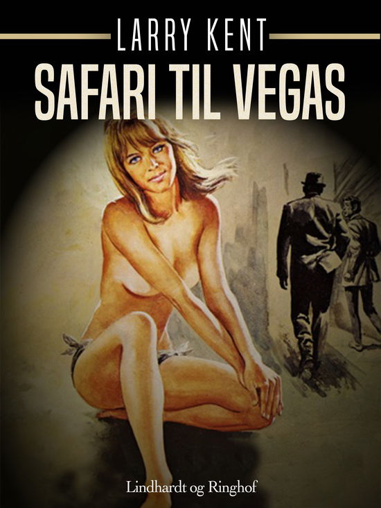 Cover for Larry Kent · Larry Kent: Safari til Vegas (Sewn Spine Book) [1st edition] (2018)