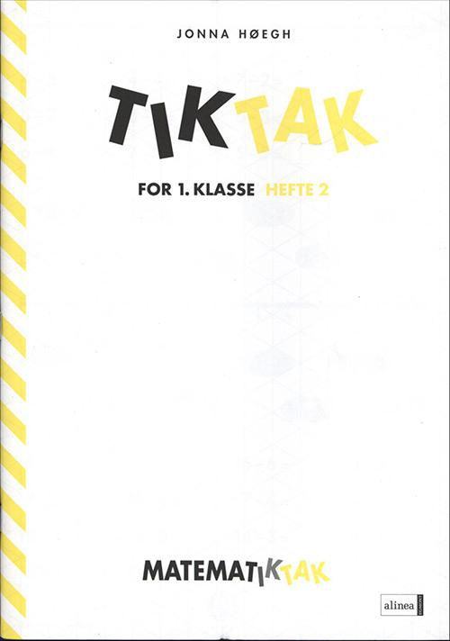 Matematik-Tak: Matematik-Tak 1.kl. Tik-Tak 2 - Jonna Høegh - Kirjat - Alinea - 9788723012579 - maanantai 13. huhtikuuta 2009