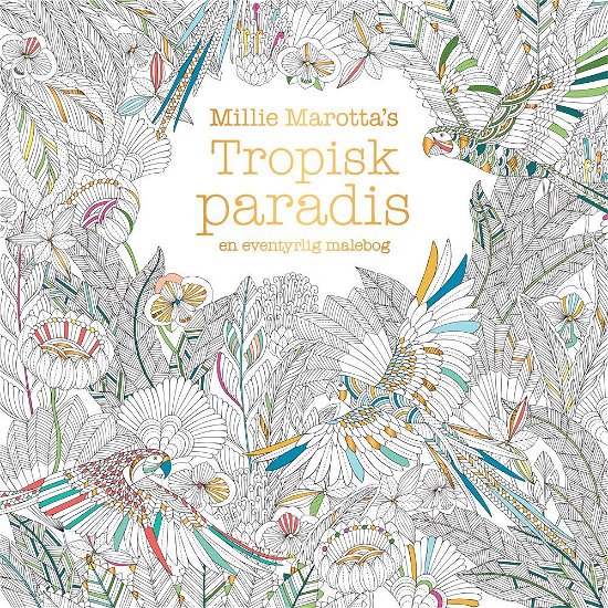 Cover for Millie Marotta · Tropisk paradis (Heftet bok) [1. utgave] (2015)