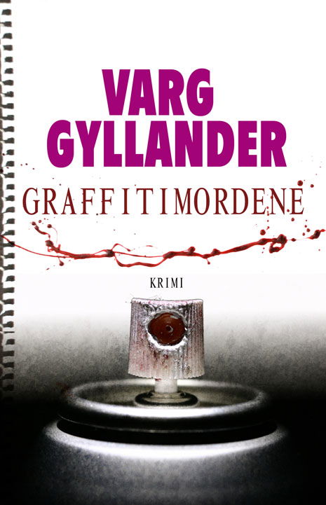 Cover for Varg Gyllander · Bind 1, Serien om Ulf Holtz: Graffitimordene (Sewn Spine Book) [1. wydanie] (2010)