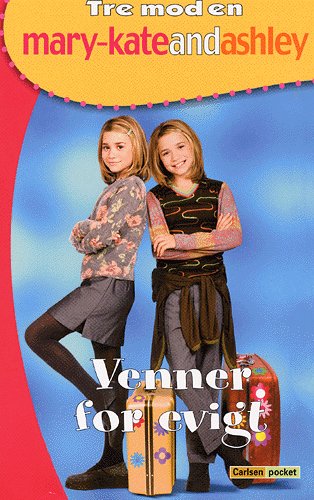 Cover for Judy Katschke · Tre mod en. Mary-Kate and Ashley. Carlsen pocket., 7: Venner for evigt (Sewn Spine Book) [1. wydanie] (2005)