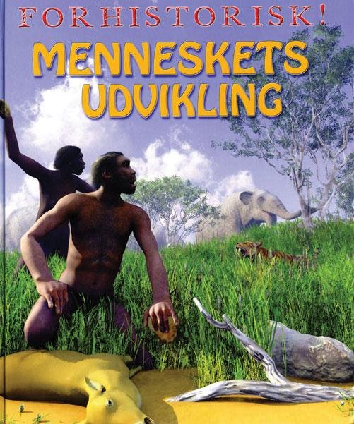 Forhistorisk!: Menneskets udvikling - David West - Bücher - Flachs - 9788762721579 - 25. August 2014