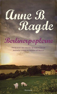 Cover for Anne B. Ragde · Berlinerpoplerne (Gebundenes Buch) [3. Ausgabe] [Hardback] (2009)