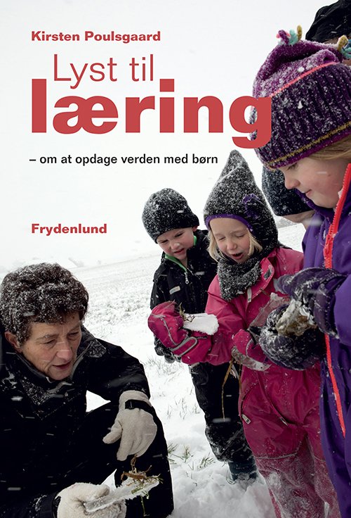 Lyst til læring - Kirsten Poulsgaard - Libros - Frydenlund - 9788771181579 - 1 de junio de 2013