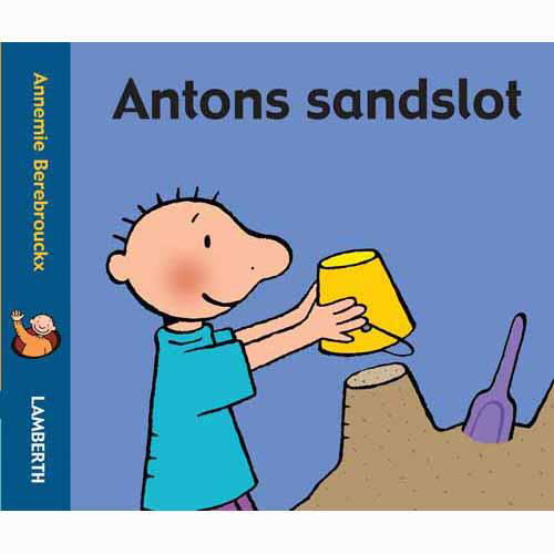 Cover for Annemie Berebrouckx · Antons sandslot (Cardboard Book) [1st edition] (2013)